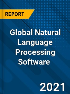 Global Natural Language Processing Software Market