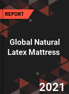 Global Natural Latex Mattress Market