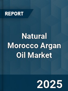 Global Natural Morocco Argan Oil Market