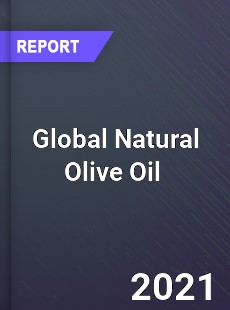 Global Natural Olive Oil Market