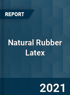 Global Natural Rubber Latex Market