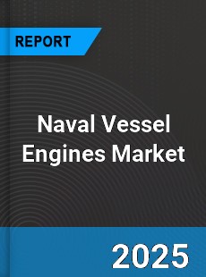 Global Naval Vessel Engines Market