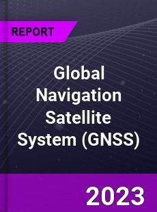 Global Navigation Satellite System Market