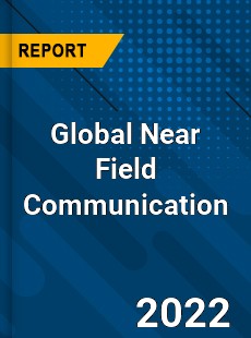 Global Near Field Communication Market