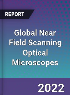 Global Near Field Scanning Optical Microscopes Market
