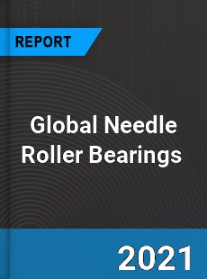Global Needle Roller Bearings Market