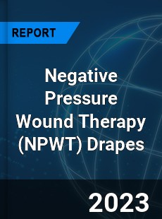Global Negative Pressure Wound Therapy Drapes Market