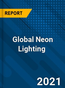Global Neon Lighting Market