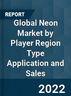 Global Neon Market Opportunities Challenges Strategies & Forecasts