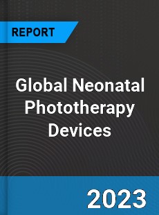 Global Neonatal Phototherapy Devices Market