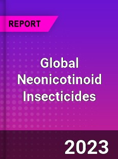 Global Neonicotinoid Insecticides Industry