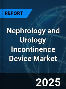 Global Nephrology and Urology Incontinence Device Outlook