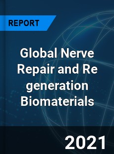 Global Nerve Repair and Re generation Biomaterials Industry