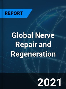 Global Nerve Repair and Regeneration Market