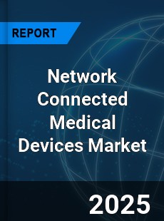 Global Network Connected Medical Devices Industry