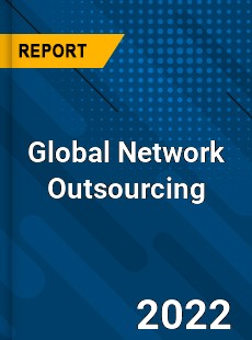 Global Network Outsourcing Market