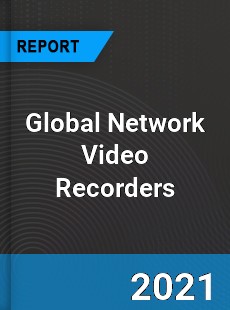 Global Network Video Recorders Market