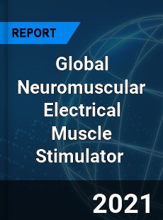 Global Neuromuscular Electrical Muscle Stimulator Market