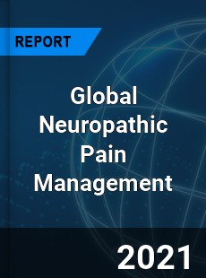 Global Neuropathic Pain Management Market