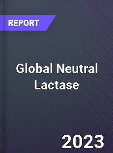 Global Neutral Lactase Market