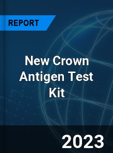 Global New Crown Antigen Test Kit Market