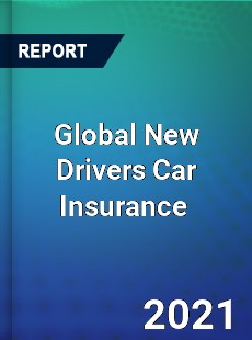 Global New Drivers Car Insurance Market
