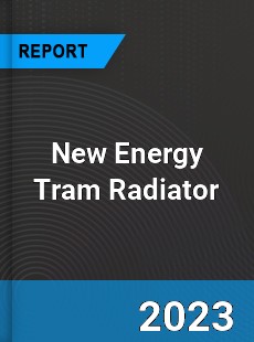 Global New Energy Tram Radiator Market
