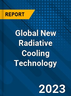 Global New Radiative Cooling Technology Industry