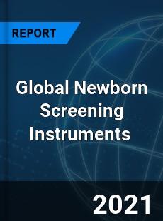 Global Newborn Screening Instruments Market