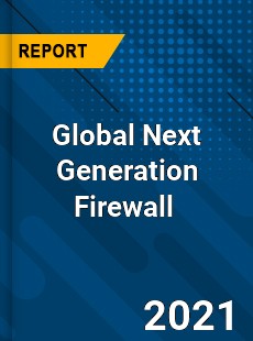 Global Next Generation Firewall Market