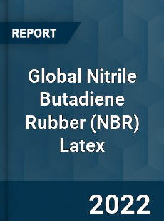 Global Nitrile Butadiene Rubber Latex Market