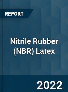 Global Nitrile Rubber Latex Market