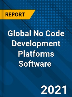 Global No Code Development Platforms Software Market