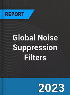 Global Noise Suppression Filters Industry
