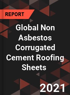 Global Non Asbestos Corrugated Cement Roofing Sheets Market
