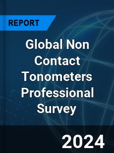 Global Non Contact Tonometers Professional Survey Report