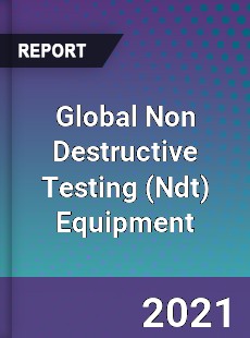 Global Non Destructive Testing Equipment Market
