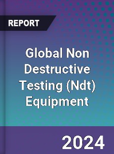 Global Non Destructive Testing Equipment Market