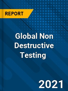 Global Non Destructive Testing Market