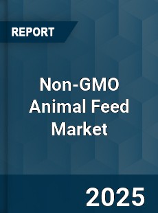 Global Non GMO Animal Feed Market