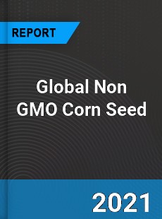 Global Non GMO Corn Seed Market