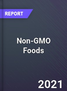 Global Non GMO Foods Market