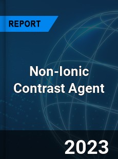Global Non Ionic Contrast Agent Market