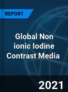 Global Non ionic Iodine Contrast Media Market