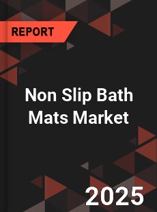 Global Non Slip Bath Mats Market