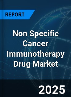 Global Non Specific Cancer Immunotherapy Drug Market