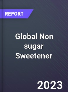 Global Non sugar Sweetener Industry