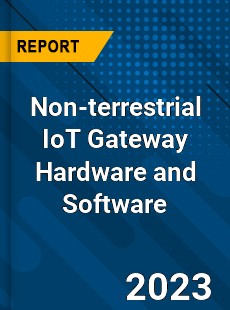 Global Non terrestrial IoT Gateway Hardware and Software Market