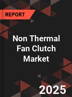 Non Thermal Fan Clutch Market