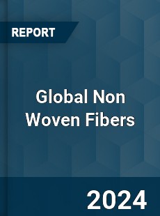 Global Non Woven Fibers Market